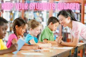 How to keep your students engaged